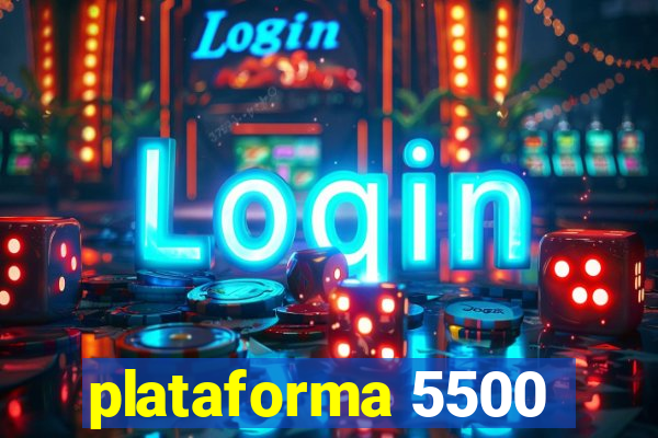 plataforma 5500